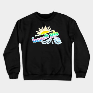 Beach Please Crewneck Sweatshirt